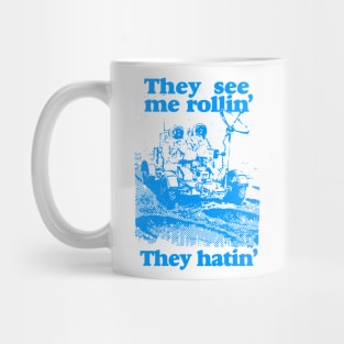 They see me rollin’ Mug